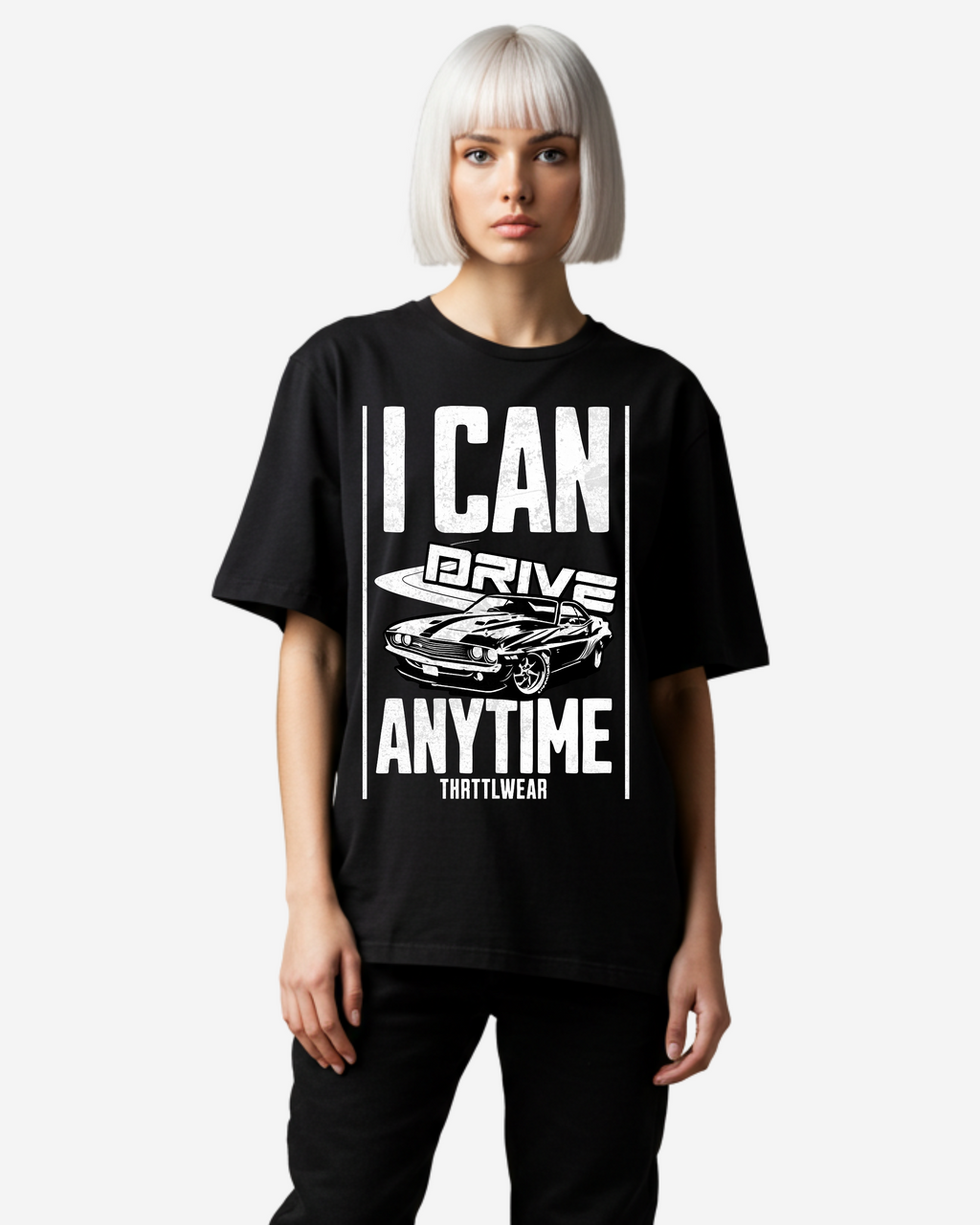 I Can Drive Anytime Oversized T-Shirt